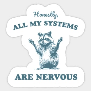 Honestly All My Systems Are Nervous Vintage Raccoon Sticker